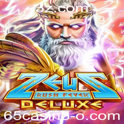 Descubra as Emoções de ZeusRushFeverDeluxe no 65casino